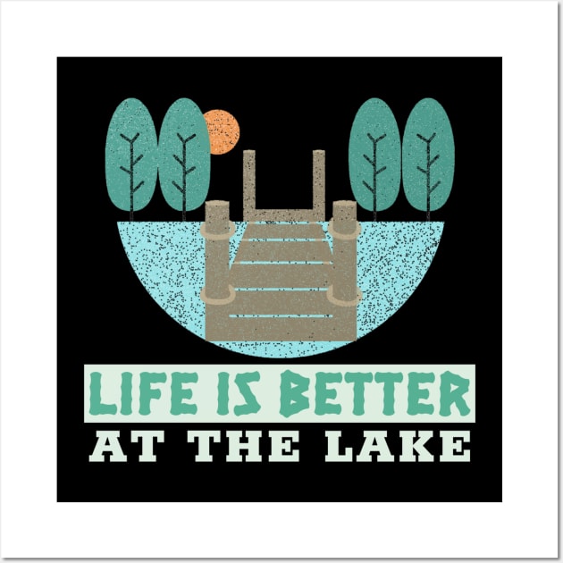 Life is better at the lake Wall Art by Live Together